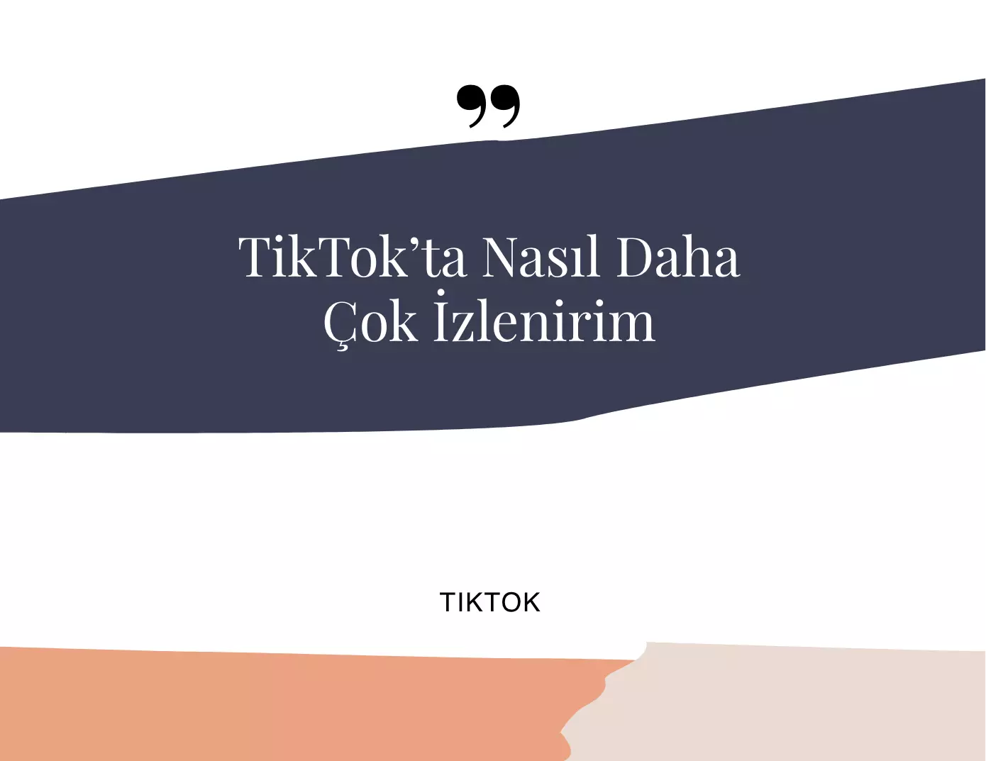 TikTok’ta Nasıl Daha Çok İzlenirim