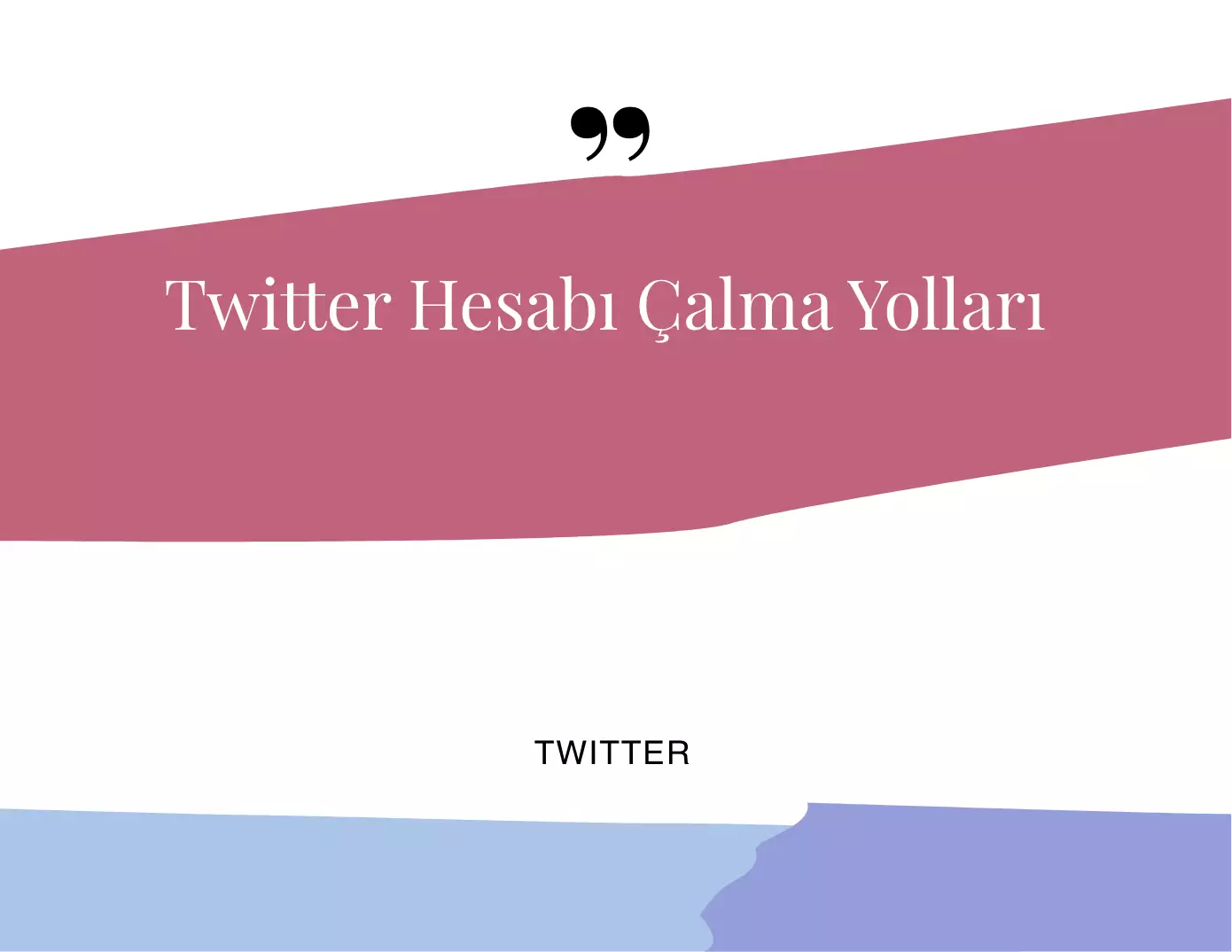 Twitter Hesabı Çalma Yolları