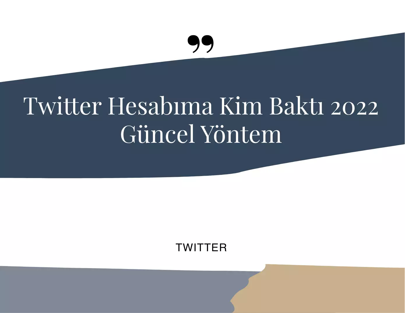 Twitter Hesabıma Kim Baktı 2022 Güncel Yöntem