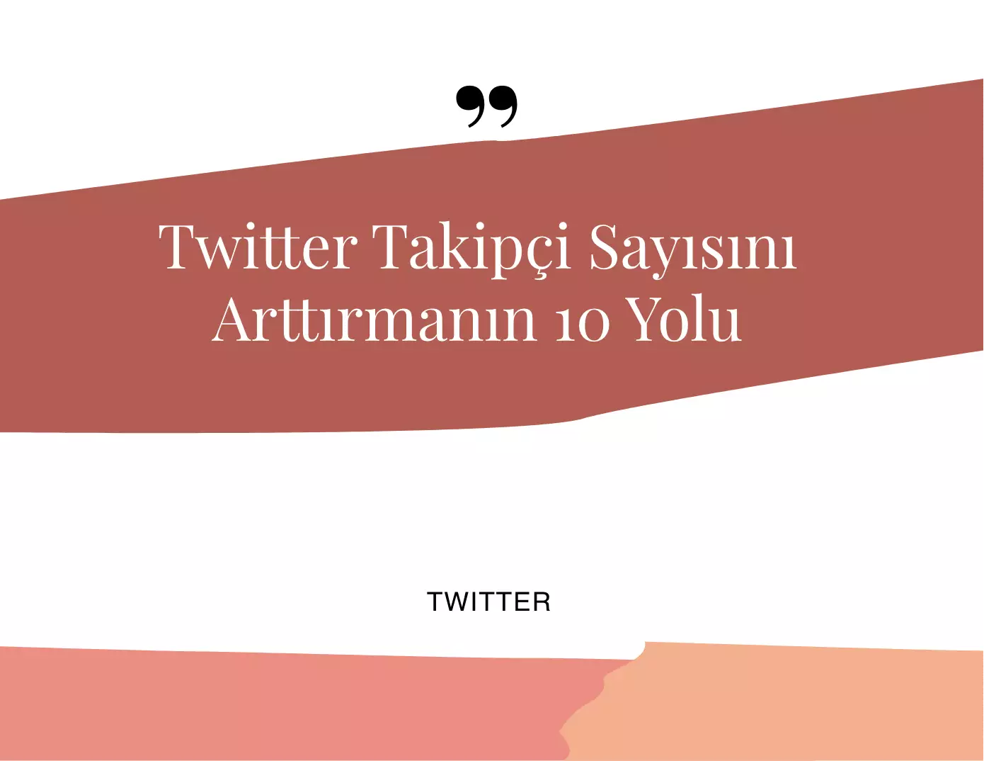 Twitter Takipçi Sayısını Arttırmanın 10 Yolu