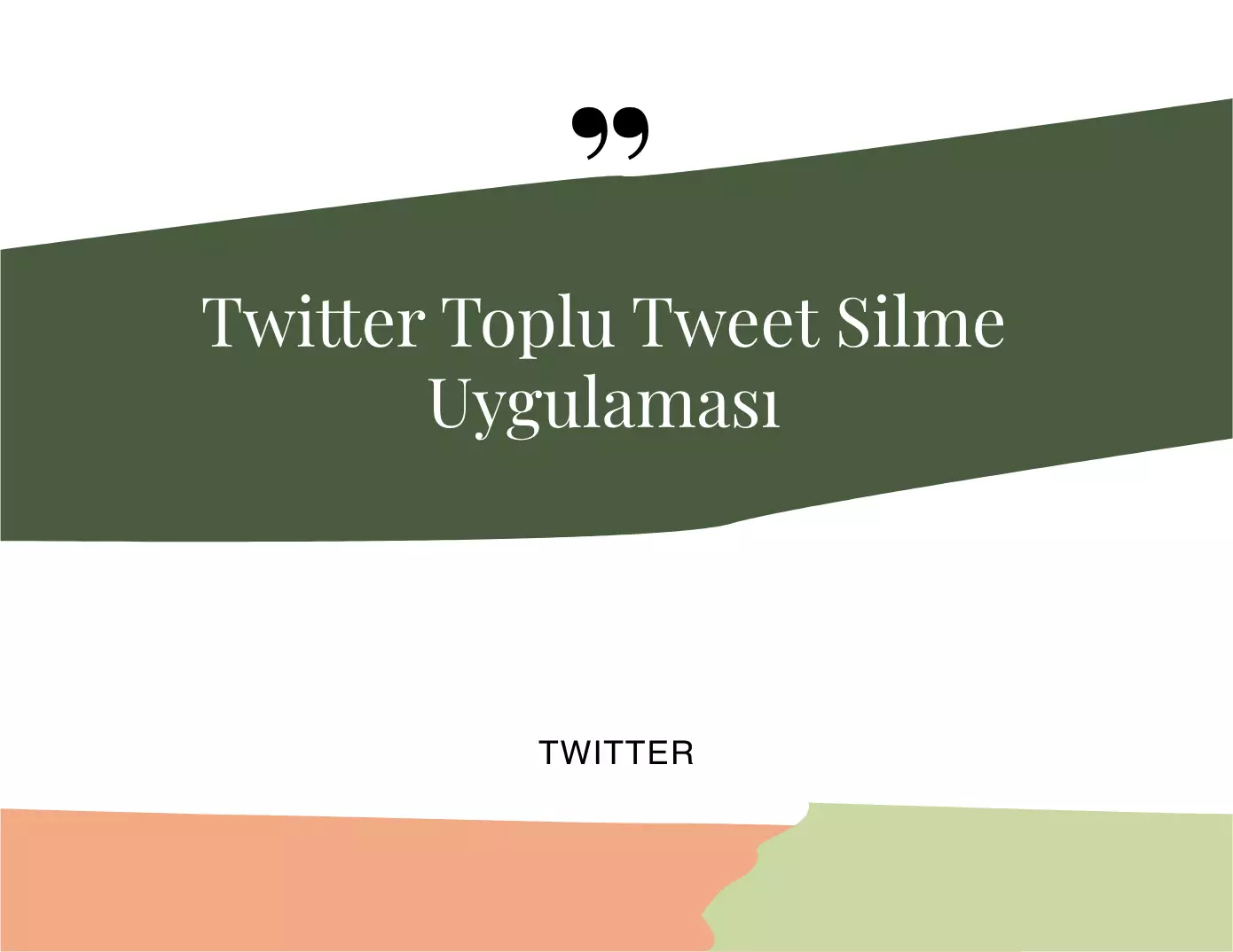 Twitter Toplu Tweet Silme Uygulaması