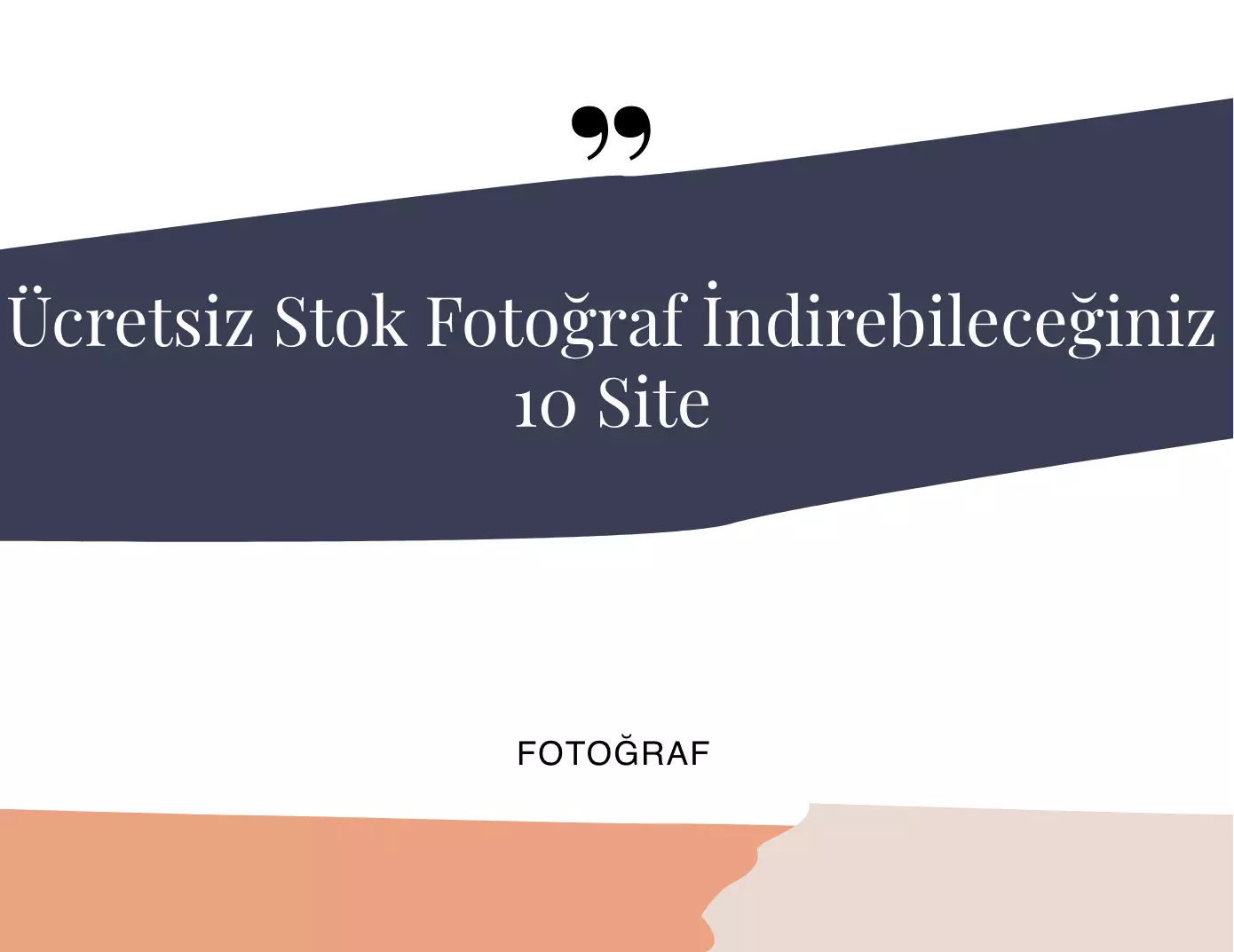 Ücretsiz Stok Fotoğraf İndirebileceğiniz 10 Site