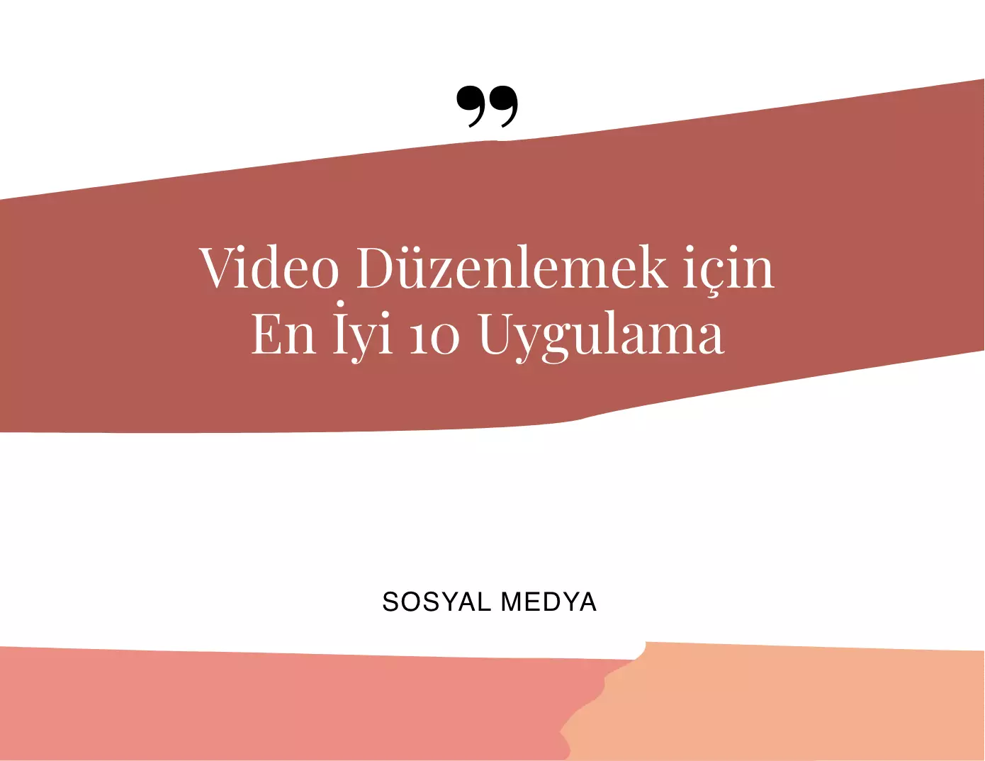 Video Düzenlemek için En İyi 10 Uygulama