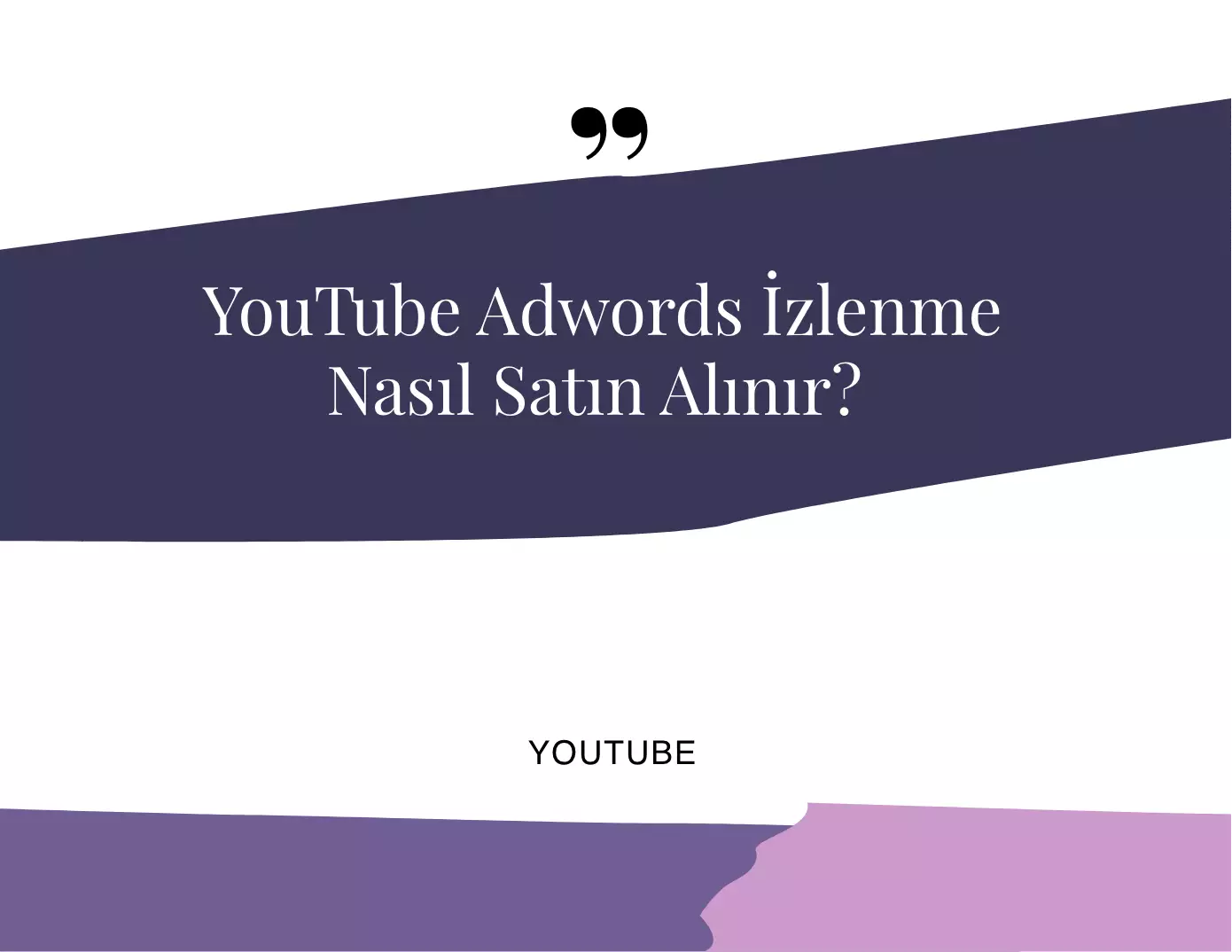 YouTube Adwords İzlenme Nasıl Satın Alınır?