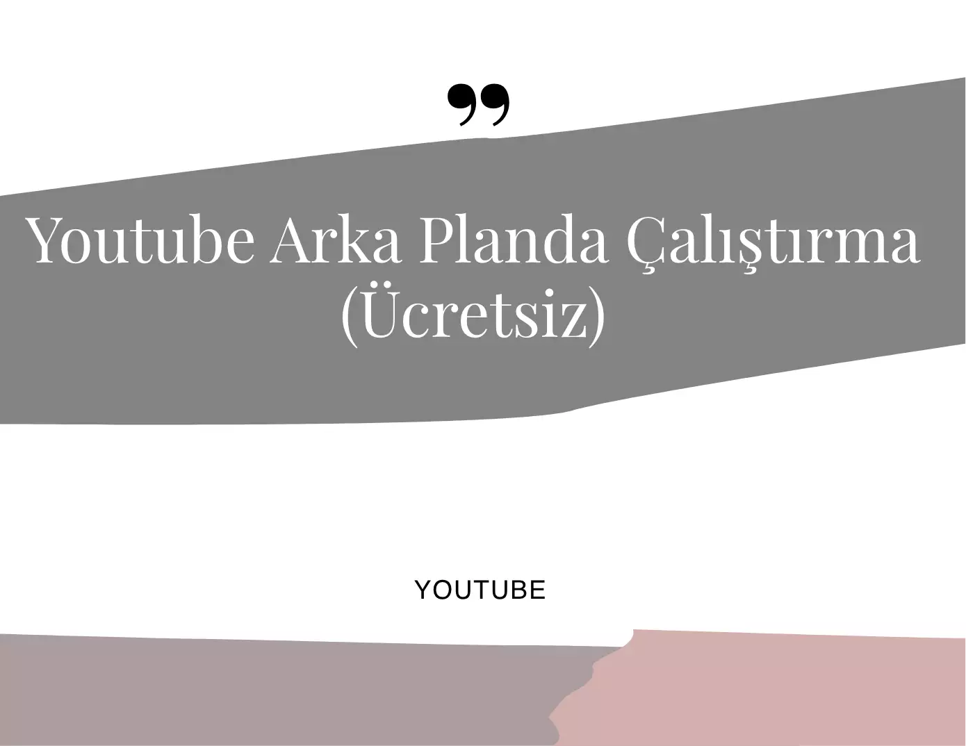 Youtube Arka Planda Çalıştırma (Ücretsiz)