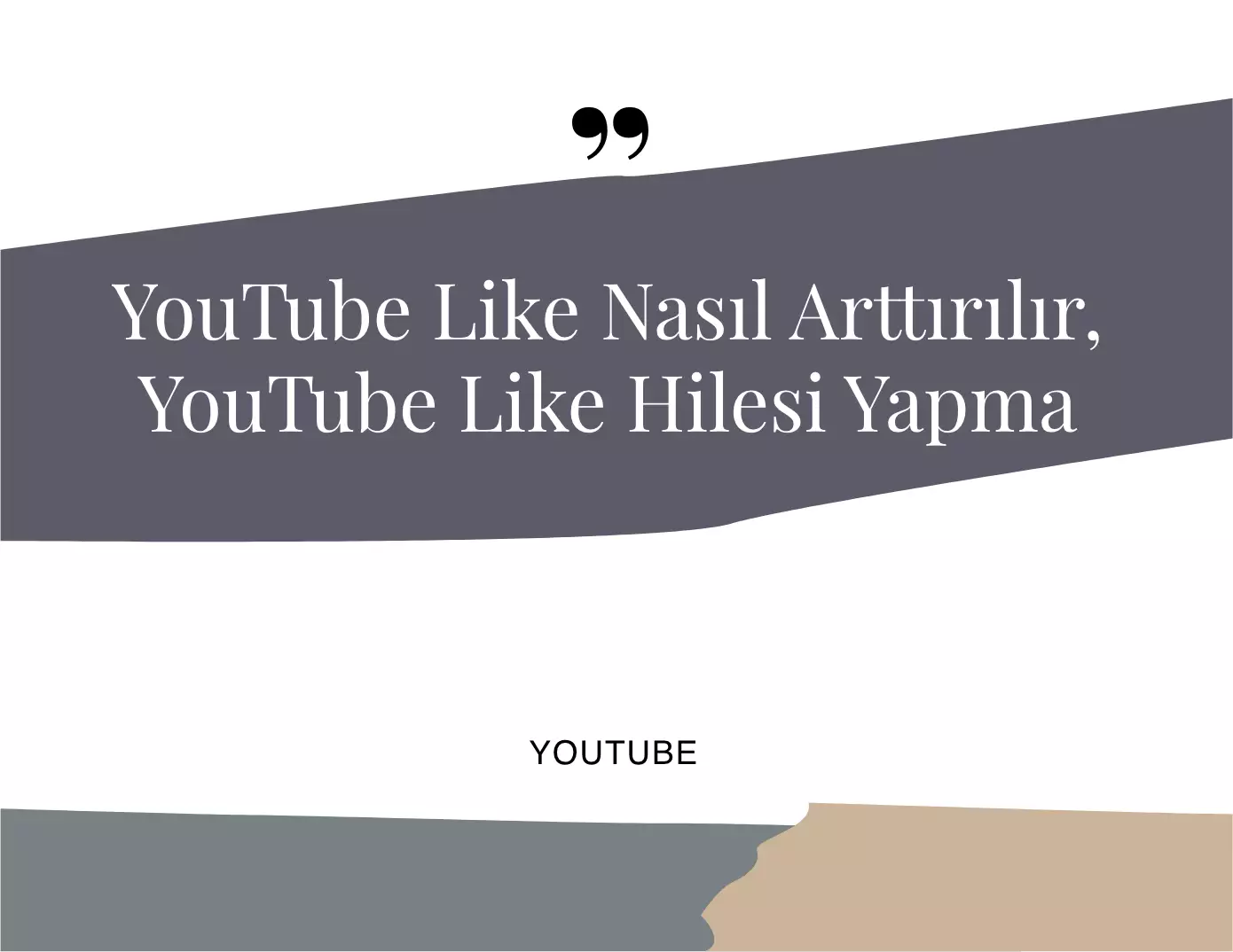 YouTube Like Arttırma Yolları Nelerdir?