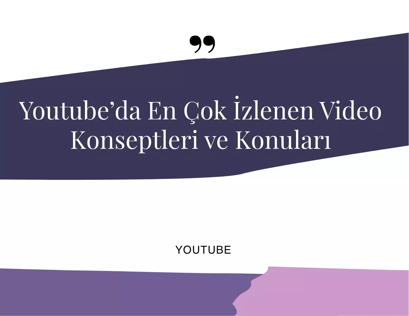 Youtube'da En Çok İzlenen Video Konseptleri