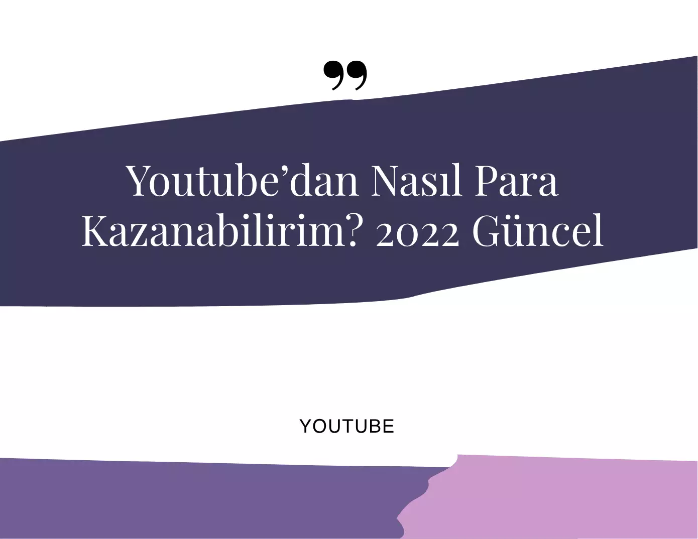 Youtube’dan Nasıl Para Kazanabilirim? 2022 Güncel