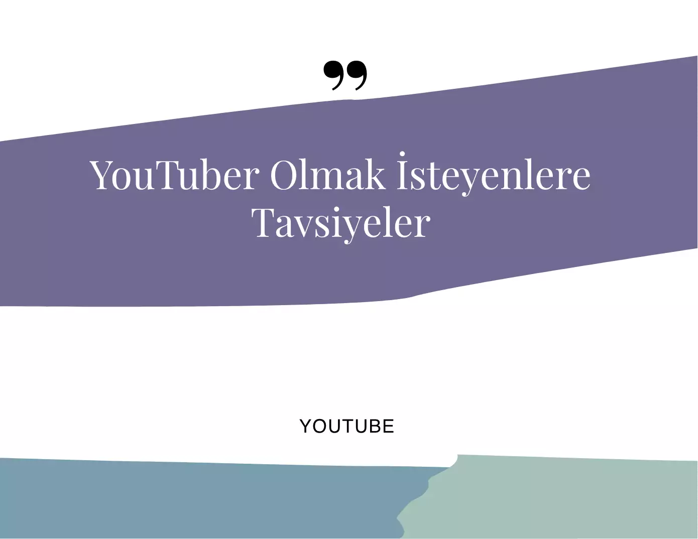 YouTuber Olmak İsteyenlere Tavsiyeler